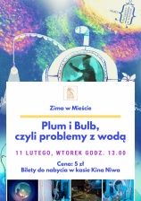 Plum i Bulb, czyli problemy z wodą - Teatr Chrząszcz w Trzcinie
